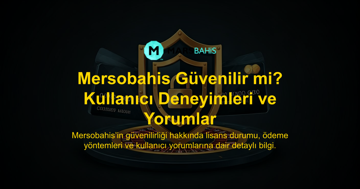 Mersobahis Güvenilir mi? Kullanıcı Deneyimleri ve Yorumlar