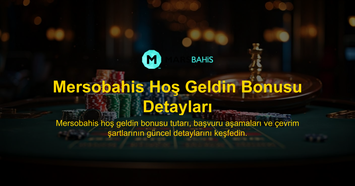 Mersobahis Hoş Geldin Bonusu Detayları