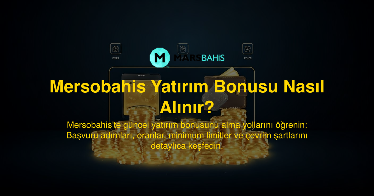 Mersobahis Yatırım Bonusu Nasıl Alınır?
