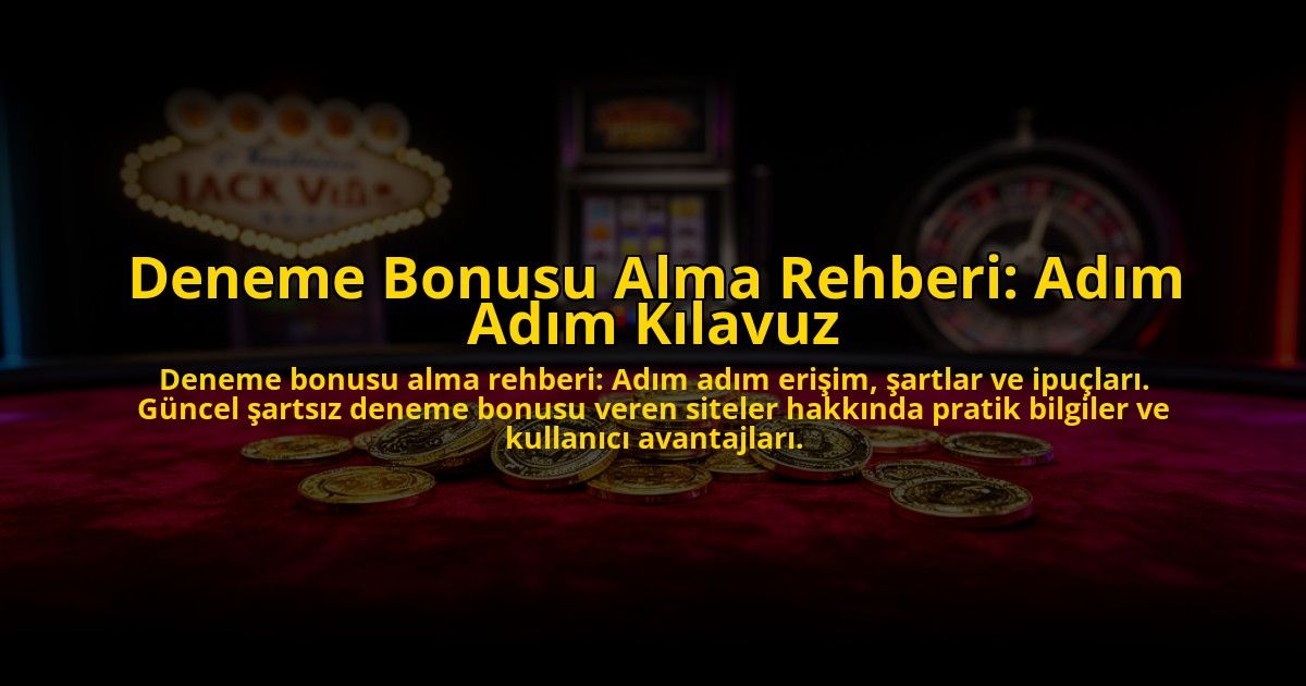 Deneme-Bonusu-Alma-Rehberi-Adim-Adim-Kilavuz-overlay-1776041929.jpg