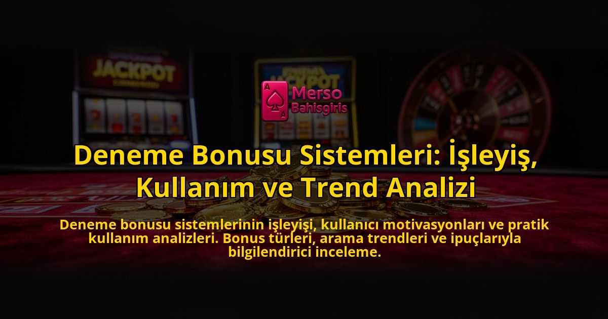 Deneme-Bonusu-Sistemleri-Isleyis-Kullanim-ve-Trend-Analizi-overlay-1776701491.jpg